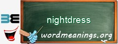 WordMeaning blackboard for nightdress